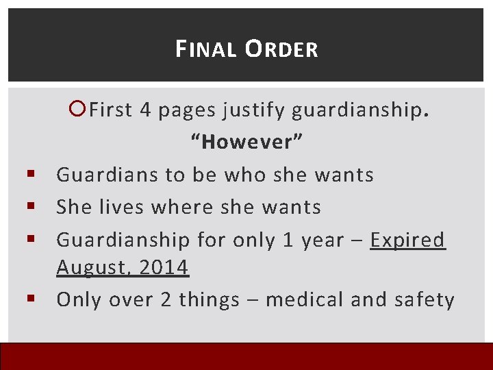 F INAL O RDER § § First 4 pages justify guardianship. “However” Guardians to