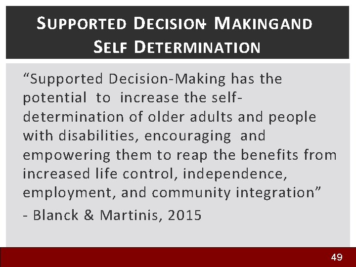 S UPPORTED D ECISION- M AKING AND S ELF D ETERMINATION “Supported Decision-Making has