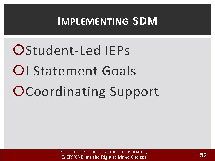 I MPLEMENTING SDM Student-Led IEPs I Statement Goals Coordinating Support National Resource Center for