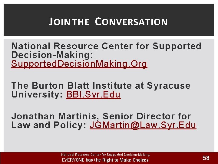 J OIN THE C ONVERSATION National Resource Center for Supported Decision-Making: Supported. Decision. Making.