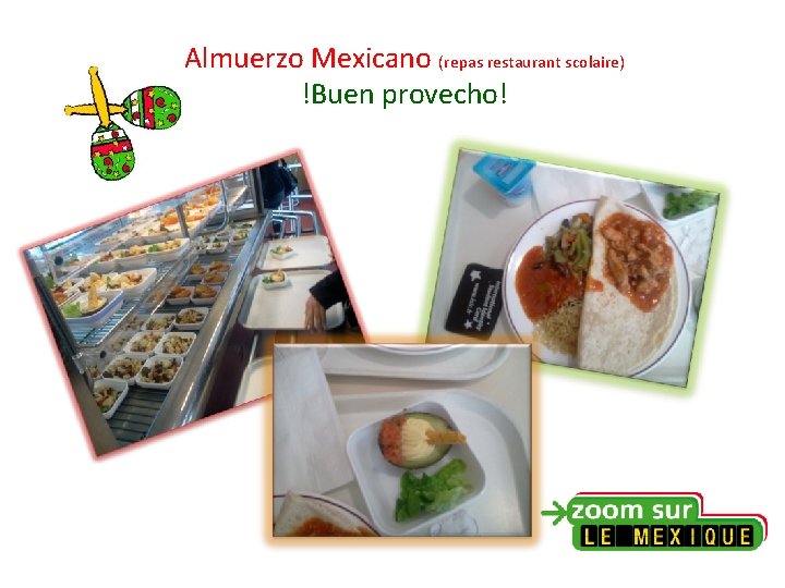 Almuerzo Mexicano (repas restaurant scolaire) !Buen provecho! 