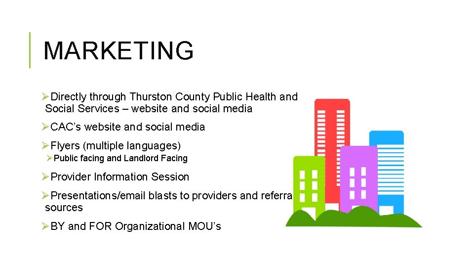 MARKETING ØDirectly through Thurston County Public Health and Social Services – website and social