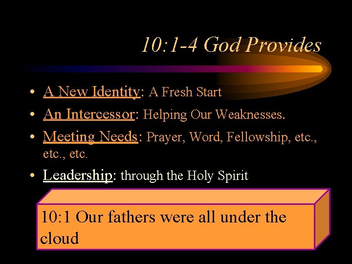 10: 1 -4 God Provides • A New Identity: A Fresh Start • An