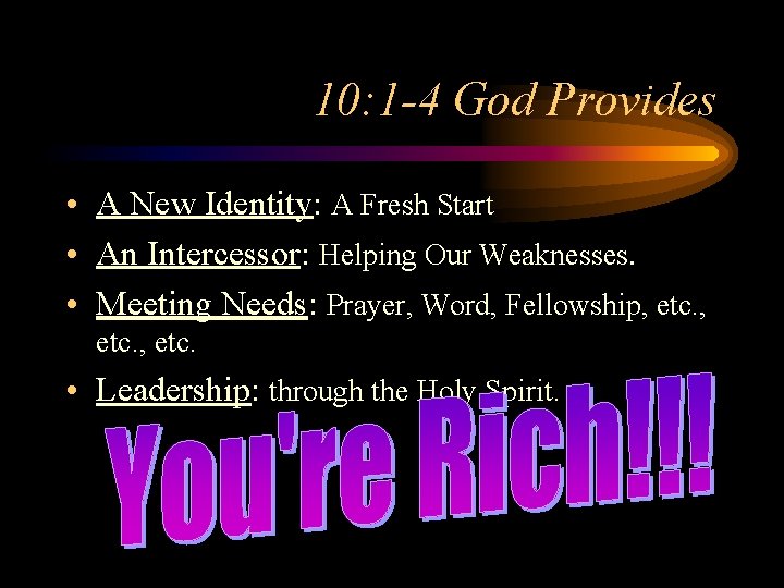 10: 1 -4 God Provides • A New Identity: A Fresh Start • An