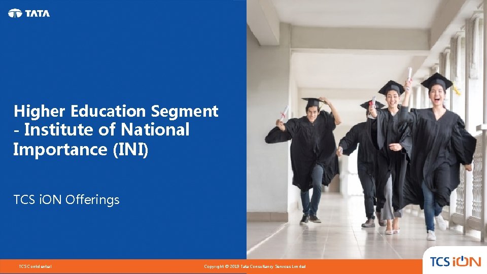 Higher Education Segment - Institute of National Importance (INI) TCS i. ON Offerings TCS