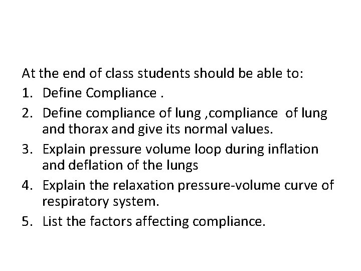 At the end of class students should be able to: 1. Define Compliance. 2.