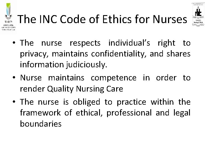 The INC Code of Ethics for Nurses • The nurse respects individual’s right to