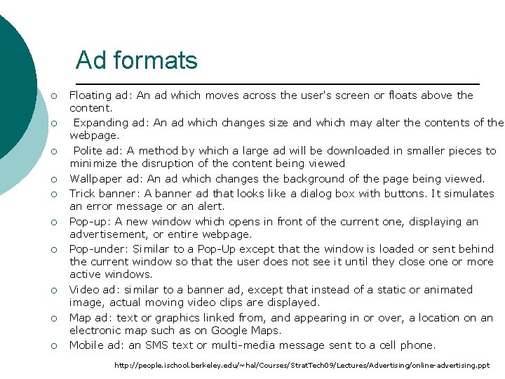 Ad formats ¡ ¡ ¡ ¡ ¡ Floating ad: An ad which moves across