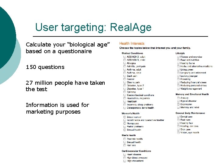 User targeting: Real. Age Calculate your “biological age” based on a questionaire 150 questions