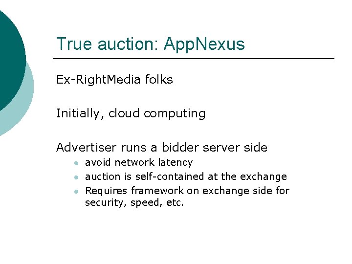 True auction: App. Nexus Ex-Right. Media folks Initially, cloud computing Advertiser runs a bidder