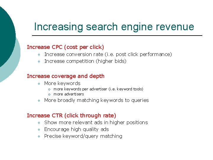 Increasing search engine revenue Increase CPC (cost per click) l l Increase conversion rate