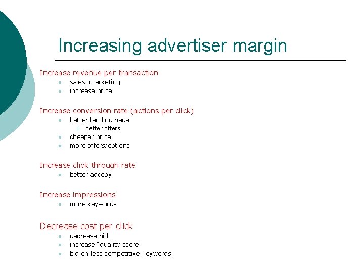 Increasing advertiser margin Increase revenue per transaction l l sales, marketing increase price Increase