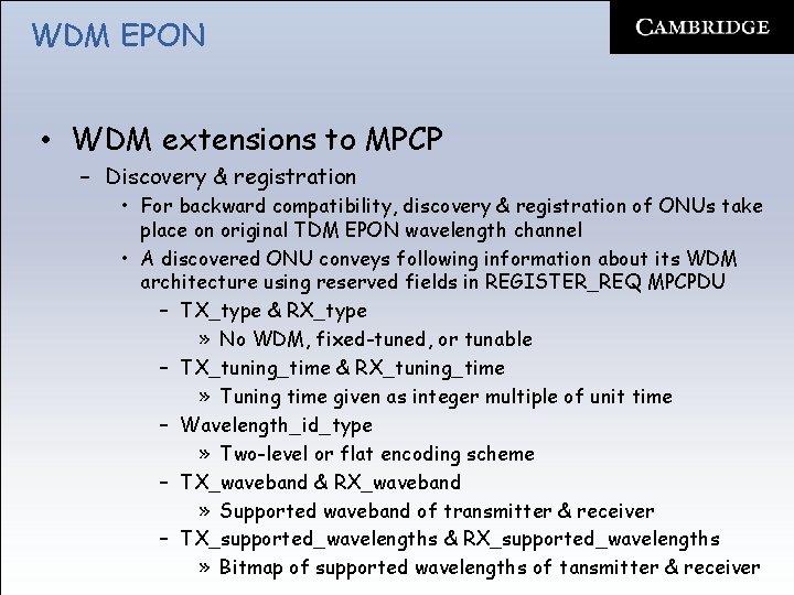WDM EPON • WDM extensions to MPCP – Discovery & registration • For backward