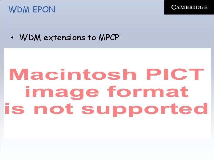 WDM EPON • WDM extensions to MPCP 
