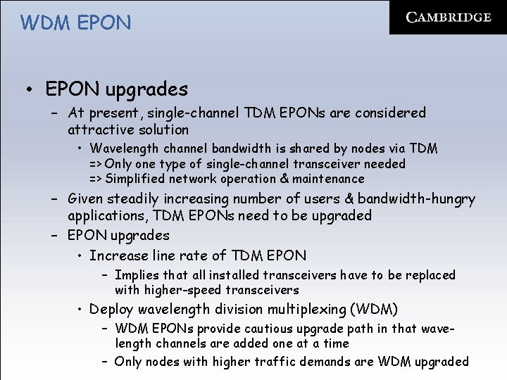 WDM EPON • EPON upgrades – At present, single-channel TDM EPONs are considered attractive
