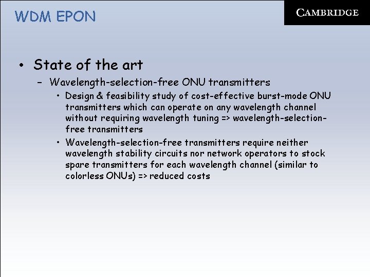 WDM EPON • State of the art – Wavelength-selection-free ONU transmitters • Design &