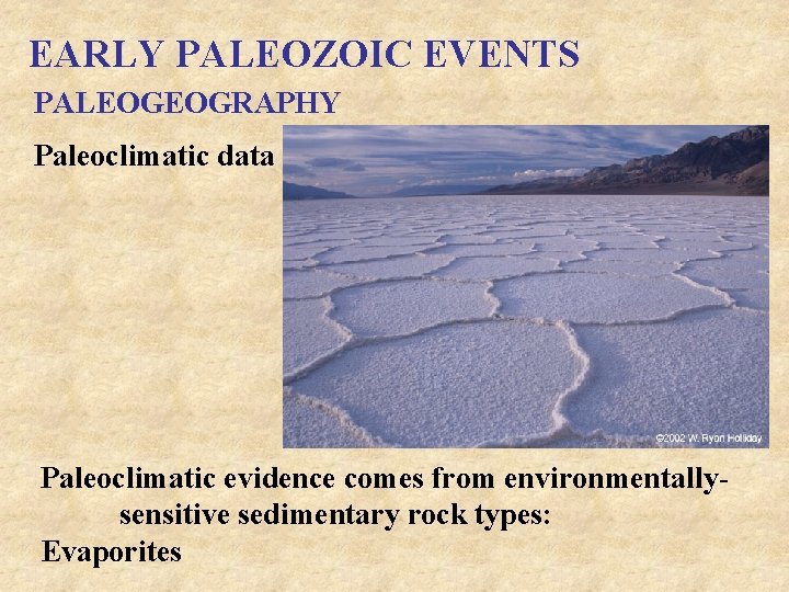 EARLY PALEOZOIC EVENTS PALEOGEOGRAPHY Paleoclimatic data Paleoclimatic evidence comes from environmentallysensitive sedimentary rock types: