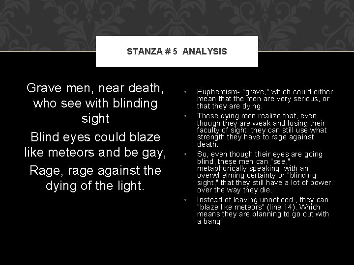 STANZA # 5 ANALYSIS Grave men, near death, who see with blinding sight Blind STANZA # 5 ANALYSIS Grave men, near death, who see with blinding sight Blind
