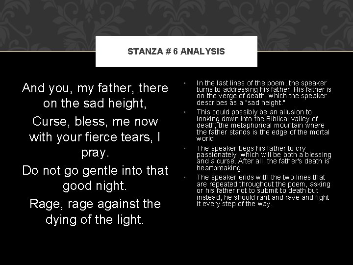 STANZA # 6 ANALYSIS And you, my father, there on the sad height, Curse, STANZA # 6 ANALYSIS And you, my father, there on the sad height, Curse,