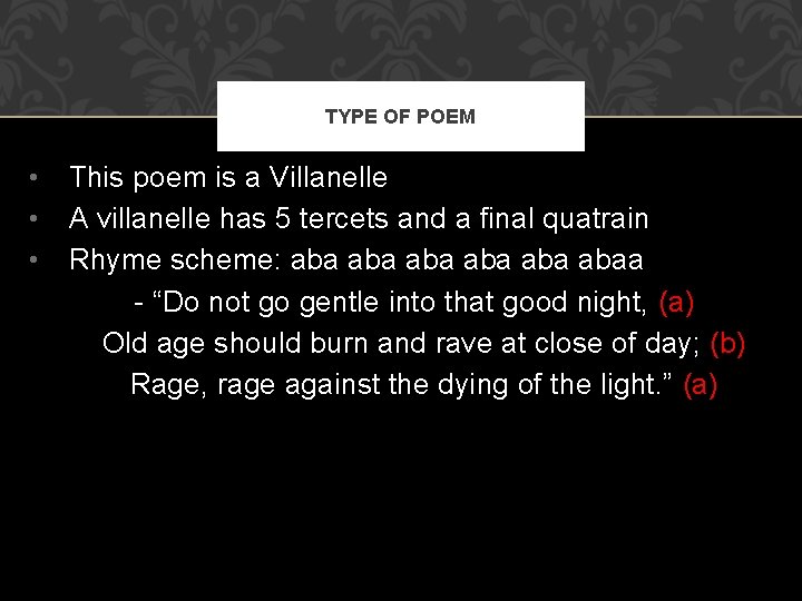 TYPE OF POEM • • • This poem is a Villanelle A villanelle has TYPE OF POEM • • • This poem is a Villanelle A villanelle has