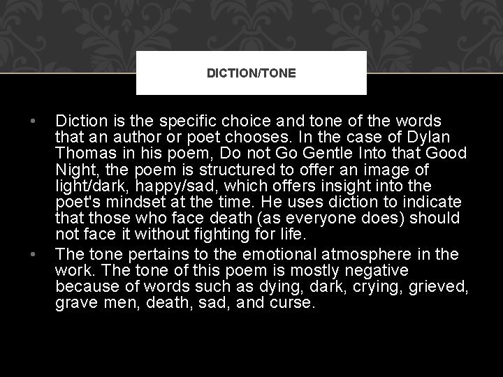 DICTION/TONE • • Diction is the specific choice and tone of the words that DICTION/TONE • • Diction is the specific choice and tone of the words that