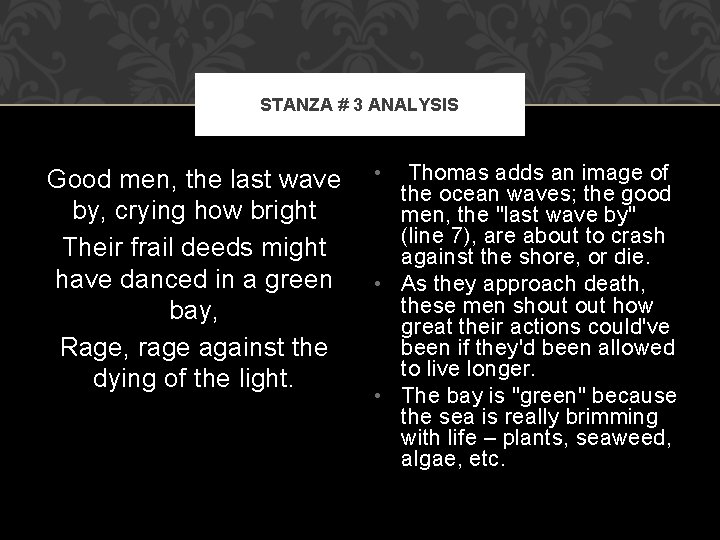 STANZA # 3 ANALYSIS Good men, the last wave by, crying how bright Their STANZA # 3 ANALYSIS Good men, the last wave by, crying how bright Their
