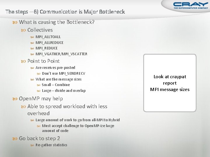 The steps – 6) Communication is Major Bottleneck What is causing the Bottleneck? Collectives