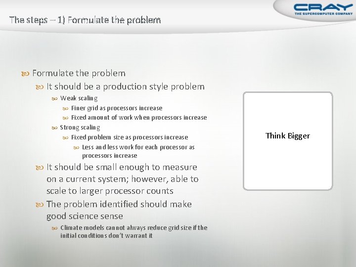 The steps – 1) Formulate the problem It should be a production style problem