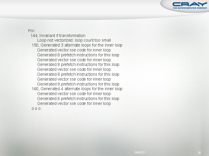 PGI 144, Invariant if transformation Loop not vectorized: loop count too small 150, Generated