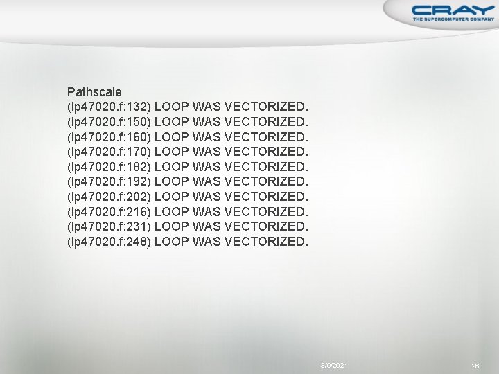 Pathscale (lp 47020. f: 132) LOOP WAS VECTORIZED. (lp 47020. f: 150) LOOP WAS