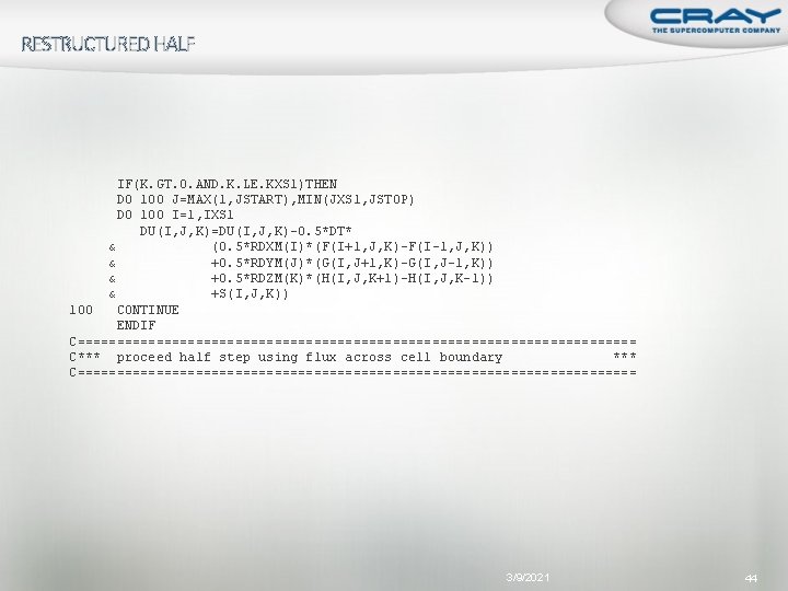 RESTRUCTURED HALF IF(K. GT. 0. AND. K. LE. KXS 1)THEN DO 100 J=MAX(1, JSTART),