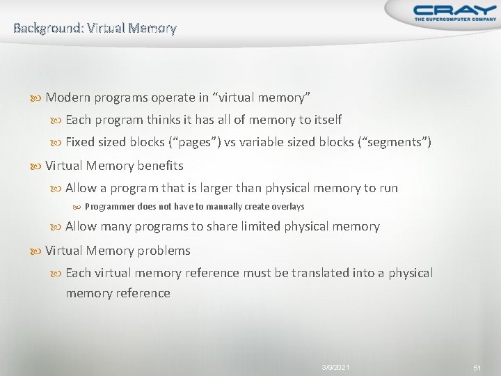 Background: Virtual Memory Modern programs operate in “virtual memory” Each program thinks it has