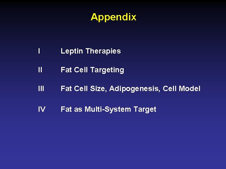 Appendix I Leptin Therapies II Fat Cell Targeting III Fat Cell Size, Adipogenesis, Cell