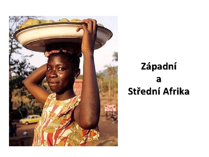 Západní a Střední Afrika Západní a Střední Afrika