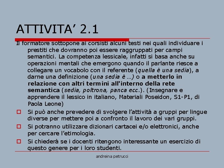 ATTIVITA’ 2. 1 Il formatore sottopone ai corsisti alcuni testi nei quali individuare i