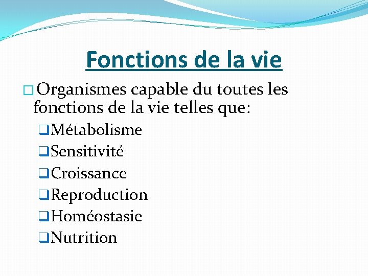 Fonctions de la vie � Organismes capable du toutes les fonctions de la vie