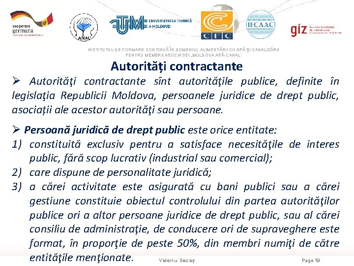 INSTITUTUL DE FORMARE CONTINUĂ ÎN DOMENIUL ALIMENTĂRII CU APĂ ŞI CANALIZĂRII PENTRU MEMBRII ASOCIAȚIEI