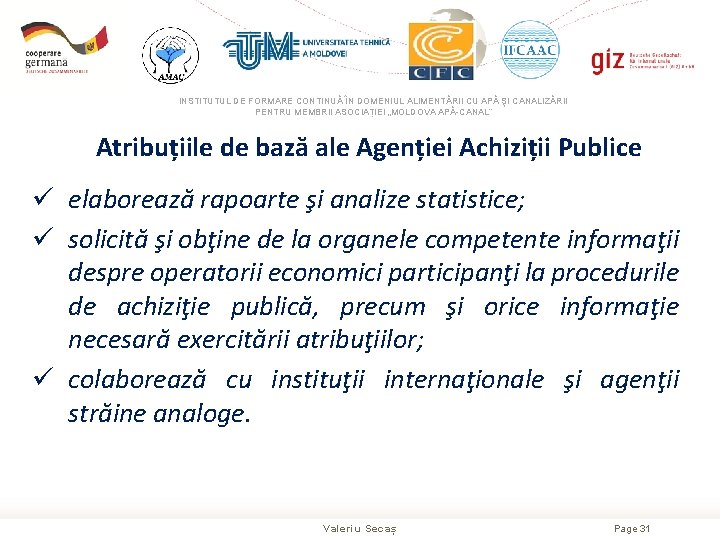 INSTITUTUL DE FORMARE CONTINUĂ ÎN DOMENIUL ALIMENTĂRII CU APĂ ŞI CANALIZĂRII PENTRU MEMBRII ASOCIAȚIEI