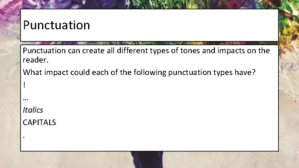 Punctuation can create all different types of tones and impacts on the reader. What