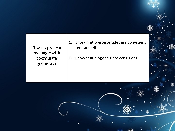 How to prove a rectangle with coordinate geometry? 1. Show that opposite sides are