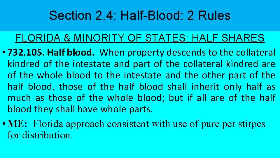 Section 2. 4: Half-Blood: 2 Rules FLORIDA & MINORITY OF STATES: HALF SHARES •
