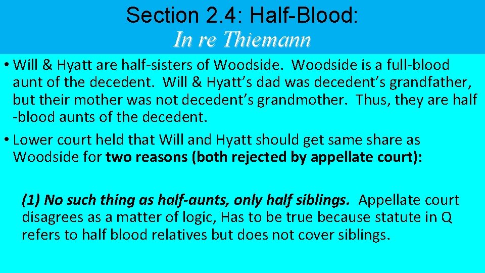 Section 2. 4: Half-Blood: In re Thiemann • Will & Hyatt are half-sisters of