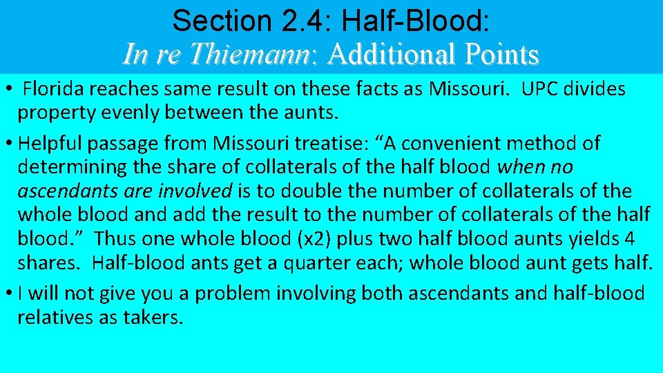 Section 2. 4: Half-Blood: In re Thiemann: Additional Points • Florida reaches same result