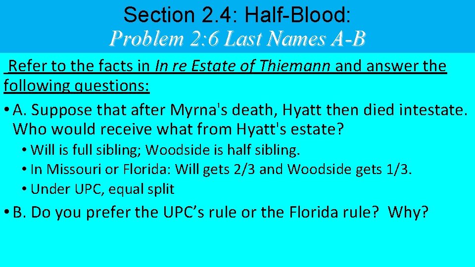 Section 2. 4: Half-Blood: Problem 2: 6 Last Names A-B Refer to the facts