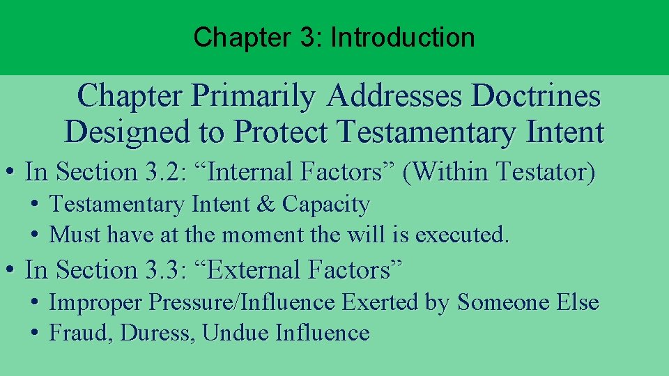 Chapter 3: Introduction Chapter Primarily Addresses Doctrines Designed to Protect Testamentary Intent • In