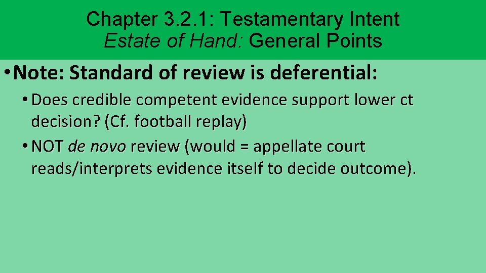 Chapter 3. 2. 1: Testamentary Intent Estate of Hand: General Points • Note: Standard