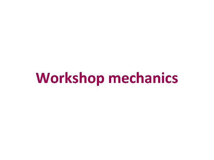 Workshop mechanics Workshop mechanics