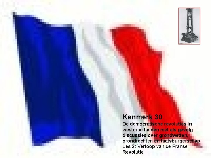 Kenmerk 30 De democratische revoluties in westerse landen met als gevolg discussies over grondwetten, Kenmerk 30 De democratische revoluties in westerse landen met als gevolg discussies over grondwetten,