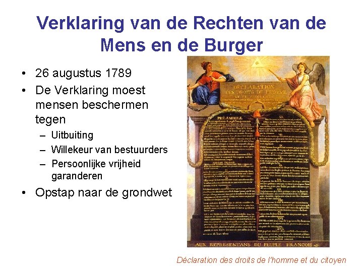 Verklaring van de Rechten van de Mens en de Burger • 26 augustus 1789 Verklaring van de Rechten van de Mens en de Burger • 26 augustus 1789