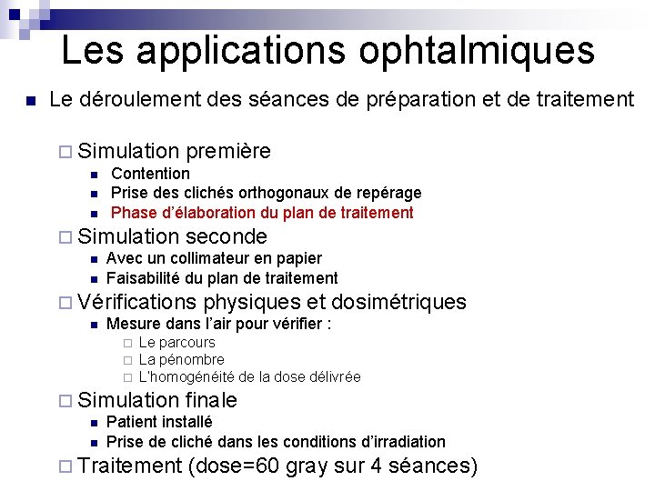 Les applications ophtalmiques n Le déroulement des séances de préparation et de traitement ¨